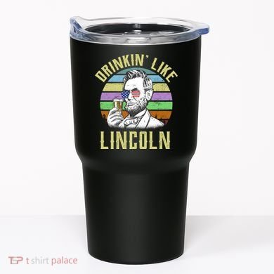 Drinkin' Like Lincoln Retro Abraham Tumbler