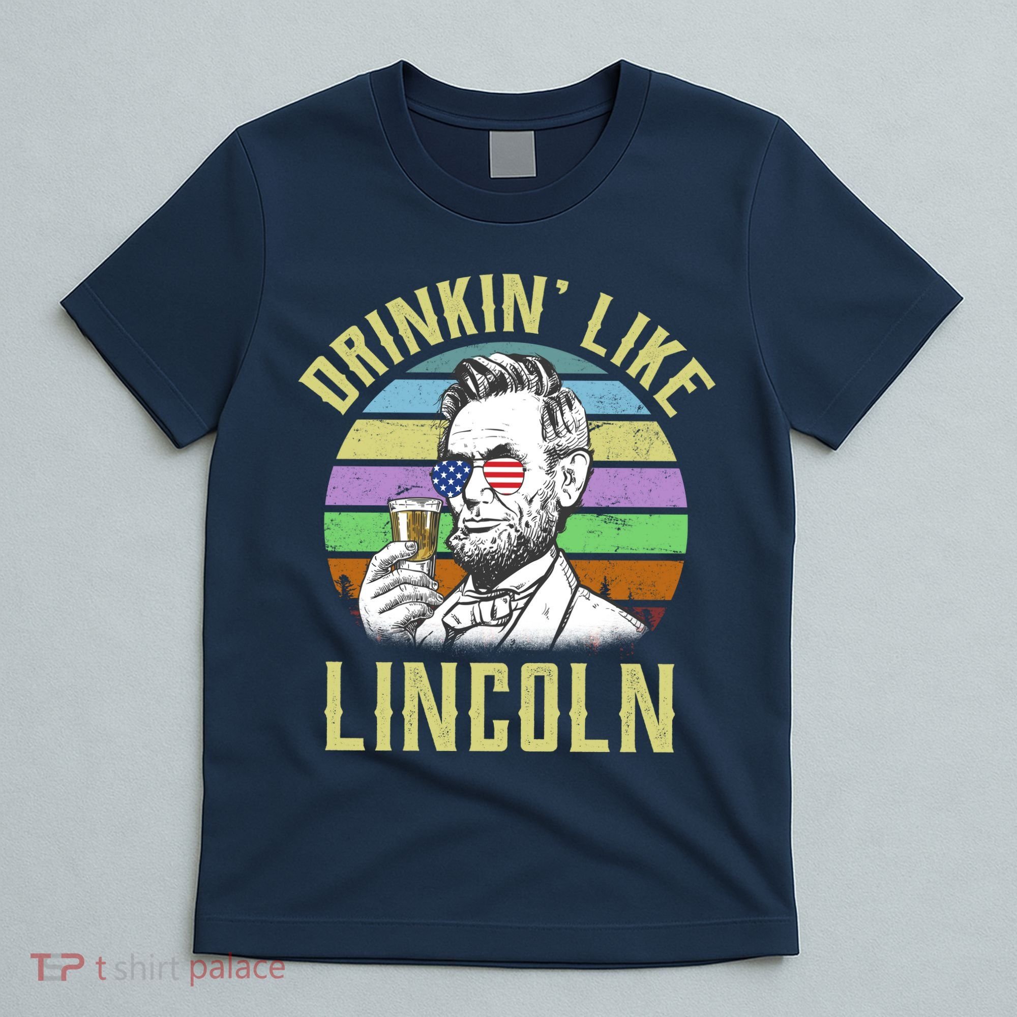 Drinkin' Like Lincoln Retro Abraham T-Shirt