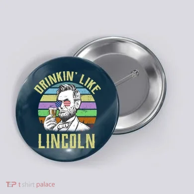Drinkin' Like Lincoln Retro Abraham Button