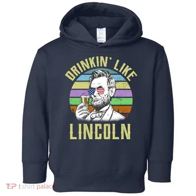 Drinkin' Like Lincoln Retro Abraham Toddler Hoodie