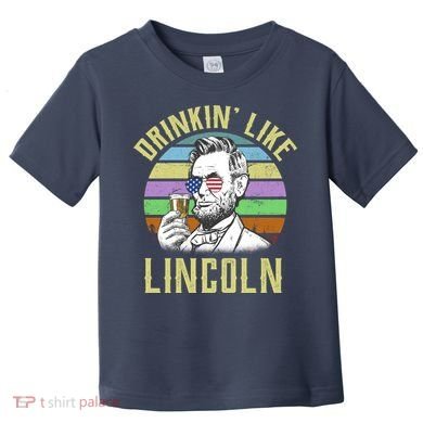 Drinkin' Like Lincoln Retro Abraham Toddler T-Shirt
