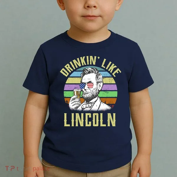 Drinkin' Like Lincoln Retro Abraham Toddler T-Shirt