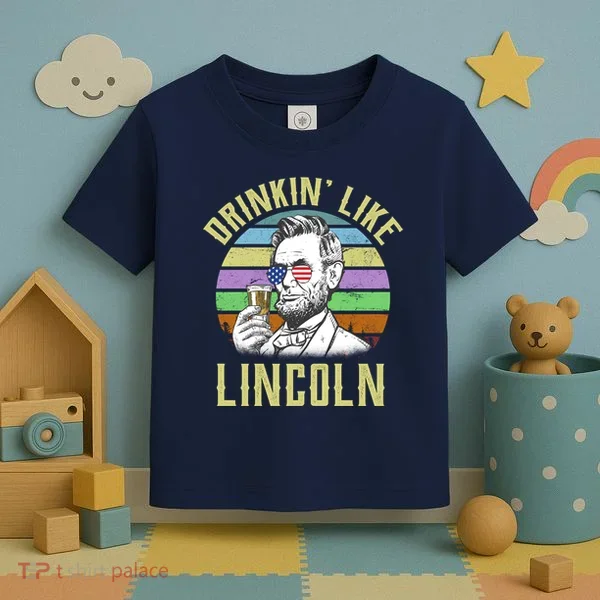 Drinkin' Like Lincoln Retro Abraham Toddler T-Shirt