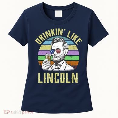 Drinkin' Like Lincoln Retro Abraham Women's T-Shirt