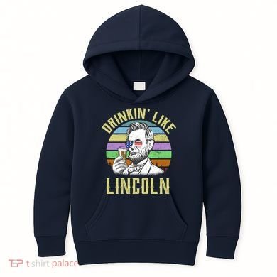 Drinkin' Like Lincoln Retro Abraham Kids Hoodie