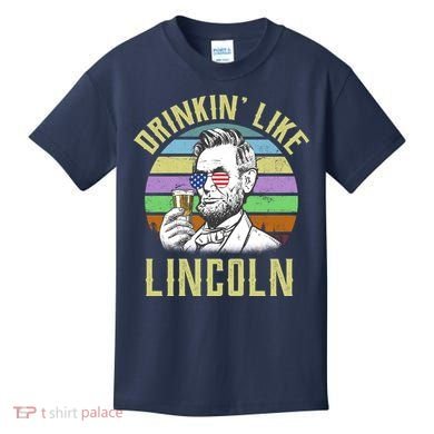 Drinkin' Like Lincoln Retro Abraham Kids T-Shirt
