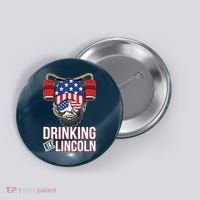 Drinking Like Lincoln Button thumb 0