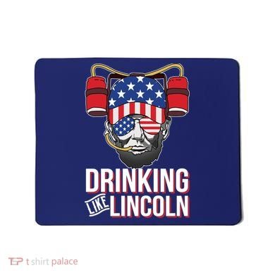 Drinking Like Lincoln Mousepad