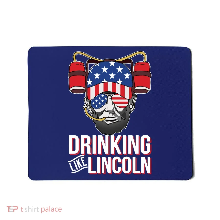 Drinking Like Lincoln Mousepad