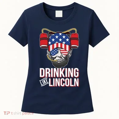 Drinking Like Lincoln Women's T-Shirt