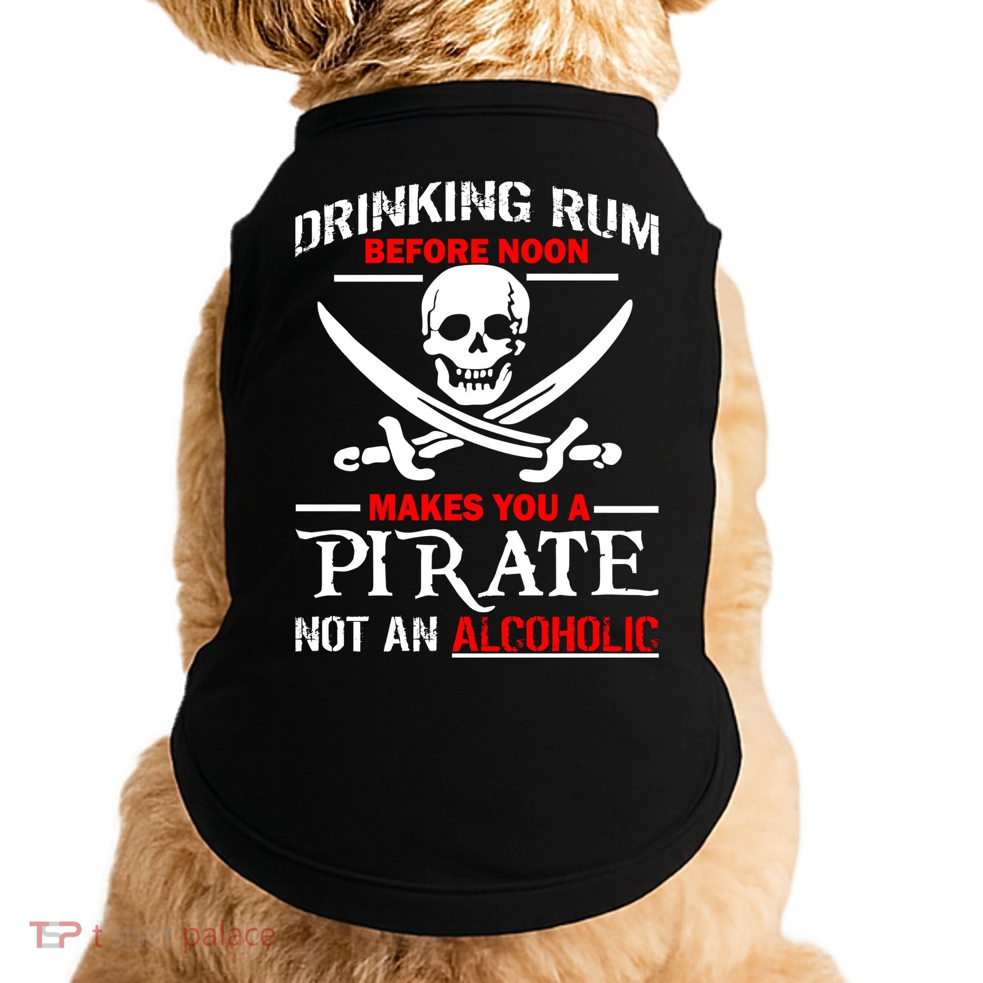 Drinking Rum Before Noon Makes You A Pirate Doggie Tank