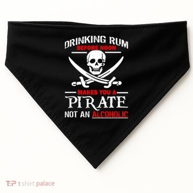 Drinking Rum Before Noon Makes You A Pirate USA-Made Doggie Bandana