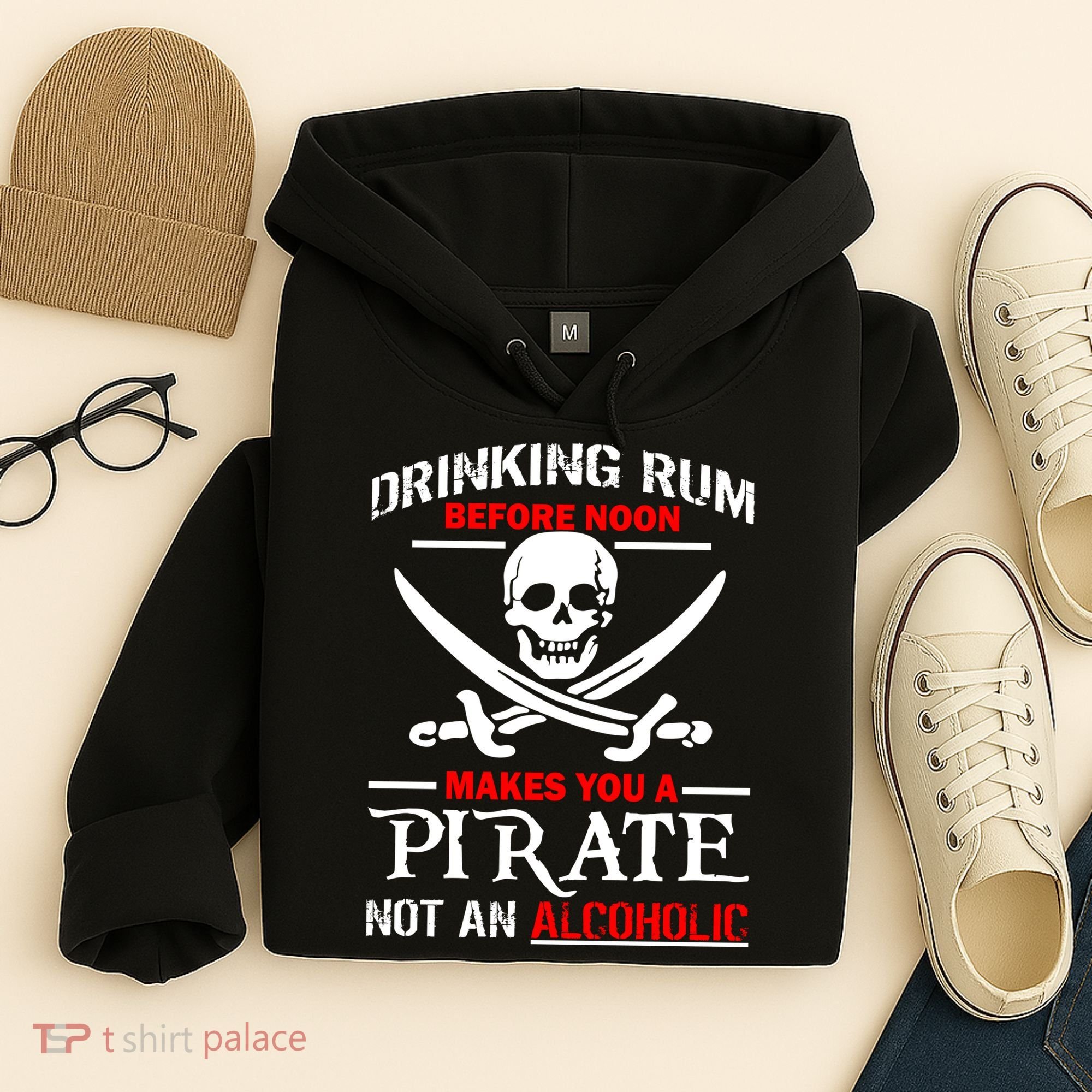 Drinking Rum Before Noon Makes You A Pirate Hoodie