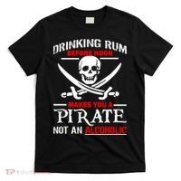 Drinking Rum Before Noon Makes You A Pirate T-Shirt thumb 0