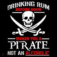 Drinking Rum Before Noon Makes You A Pirate T-Shirt thumb 7