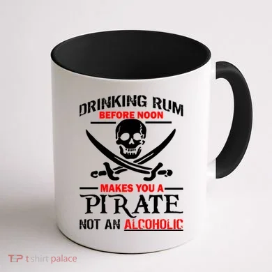 Drinking Rum Before Noon Makes You A Pirate Coffee Mug back