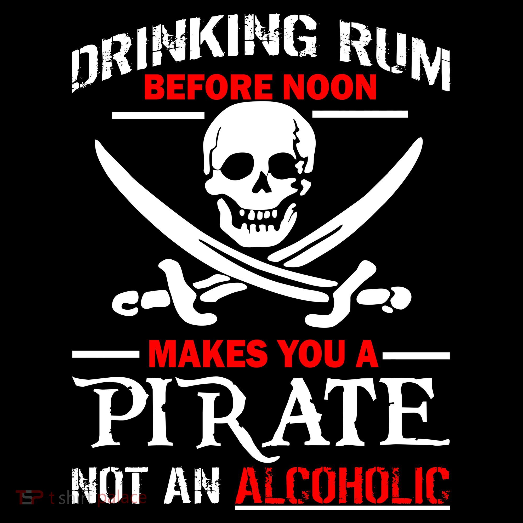Drinking Rum Before Noon Makes You A Pirate Coaster