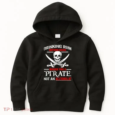 Drinking Rum Before Noon Makes You A Pirate Kids Hoodie