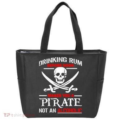 Drinking Rum Before Noon Makes You A Pirate Tote Bag