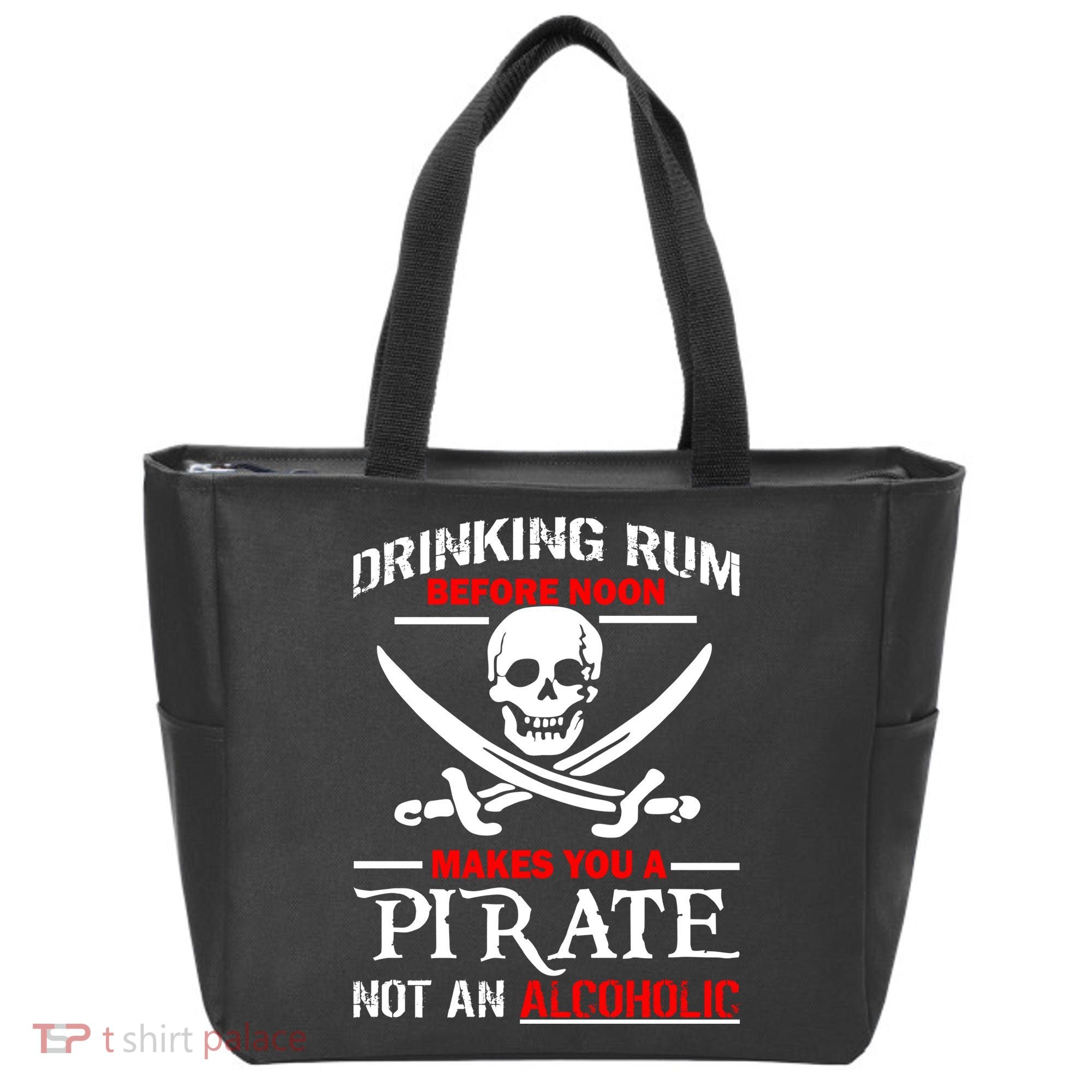 Drinking Rum Before Noon Makes You A Pirate Tote Bag