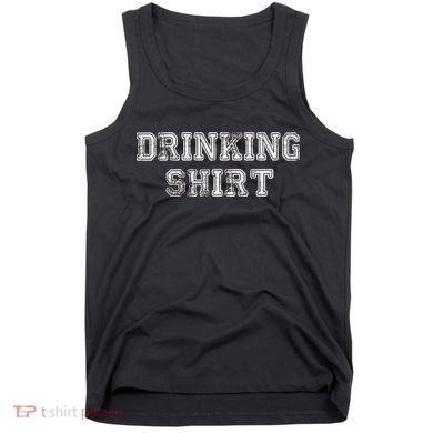 Drinking Shirt Tank Top