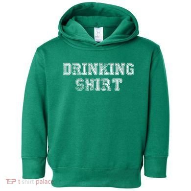 Drinking Shirt Toddler Hoodie
