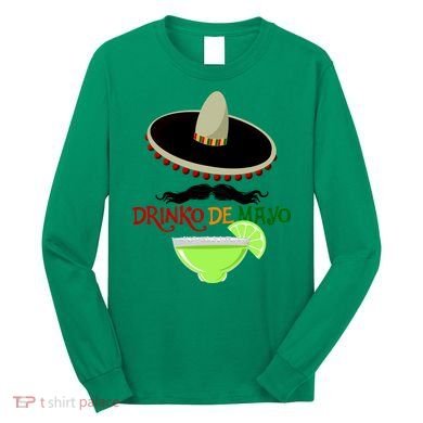 Drinko De Mayo Funny Cinco De Mayo Mustache Sombrero Long Sleeve Shirt