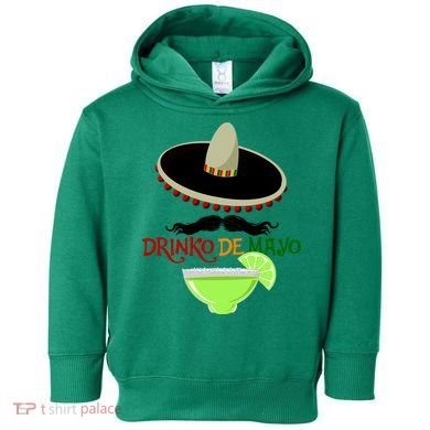 Drinko De Mayo Funny Cinco De Mayo Mustache Sombrero Toddler Hoodie