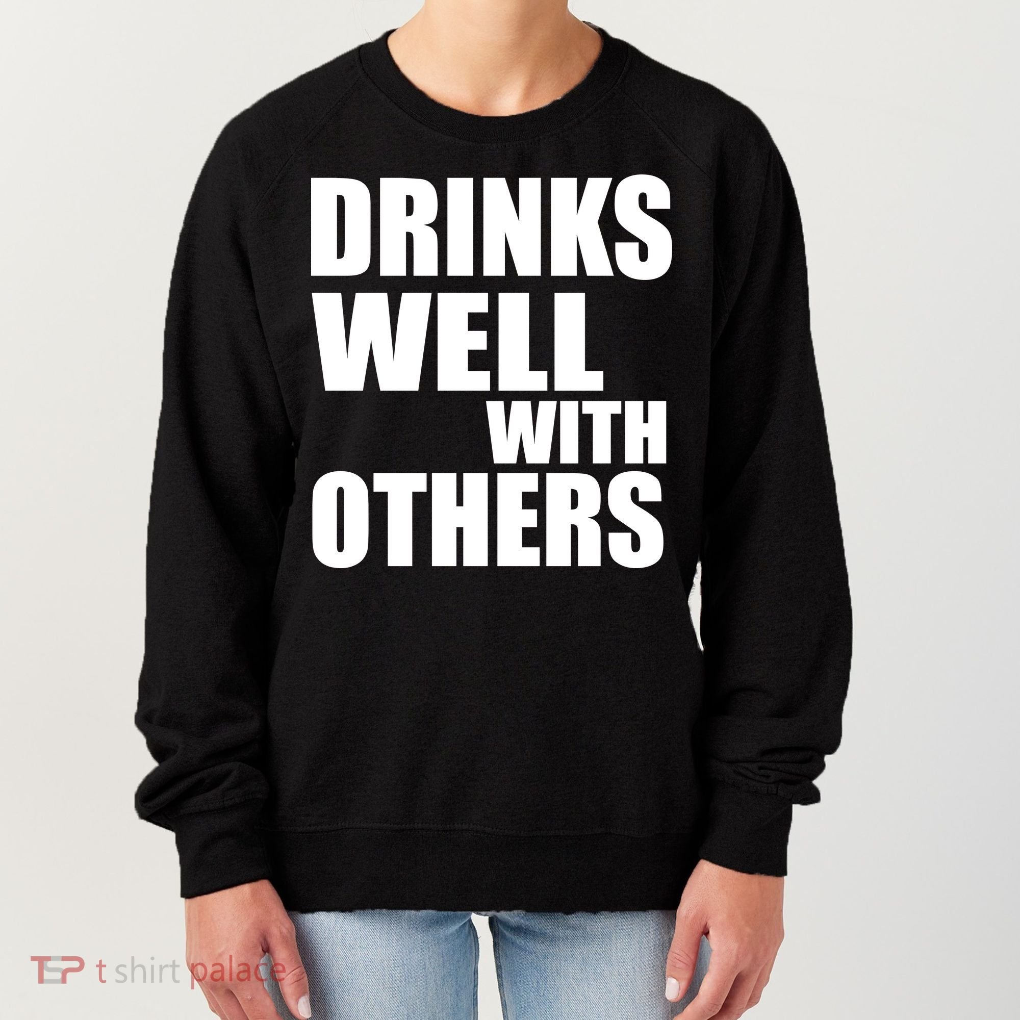 Drinks Well With Others Women's Sweatshirt