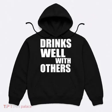 Drinks Well With Others Hoodie