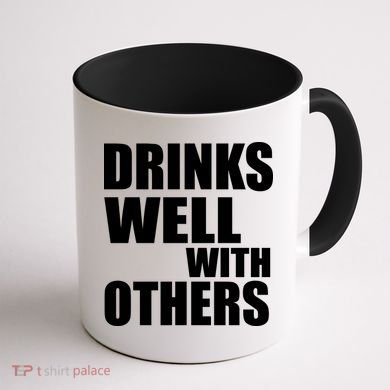Drinks Well With Others Coffee Mug back