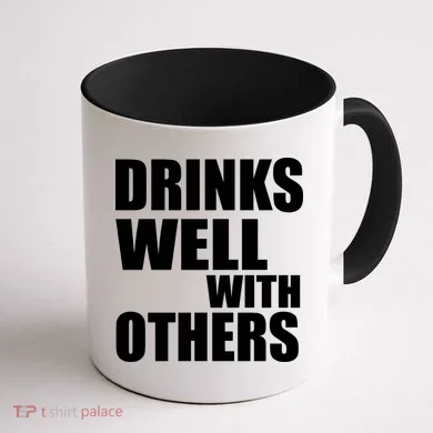 Drinks Well With Others Coffee Mug back
