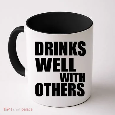 Drinks Well With Others Coffee Mug