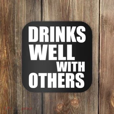 Drinks Well With Others Coaster