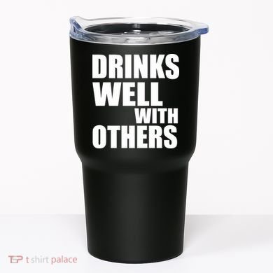 Drinks Well With Others Tumbler
