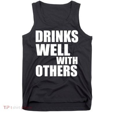 Drinks Well With Others Tank Top
