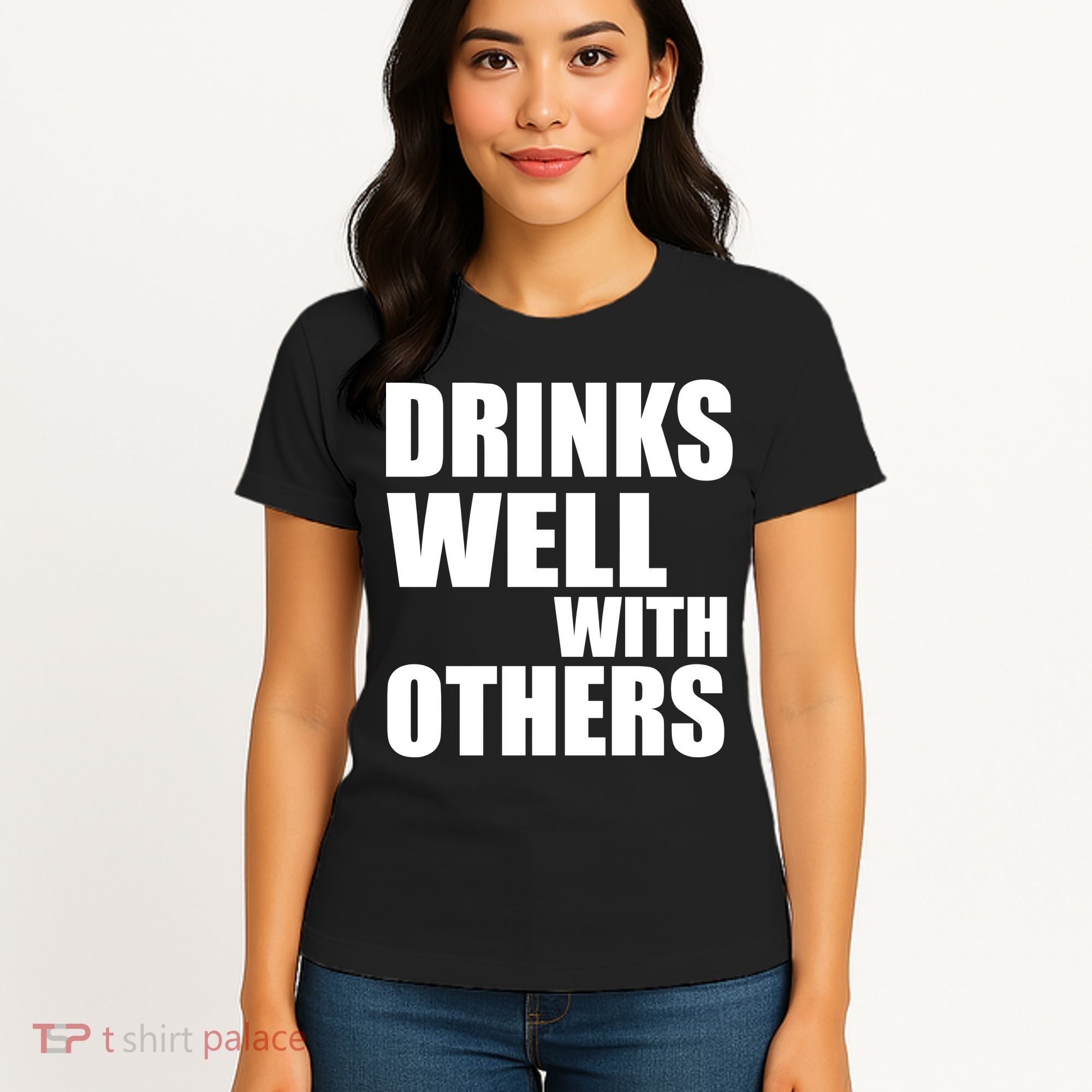 Drinks Well With Others Women's T-Shirt