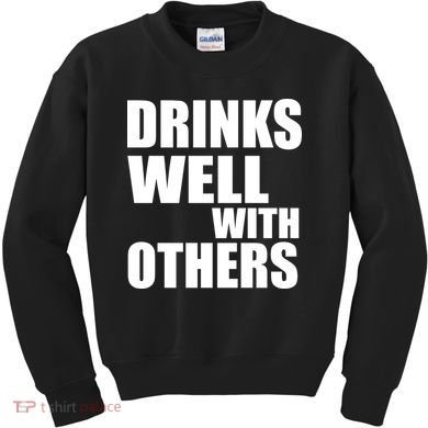 Drinks Well With Others Kids Sweatshirt