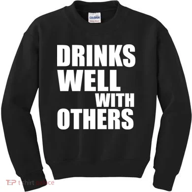 Drinks Well With Others Kids Sweatshirt