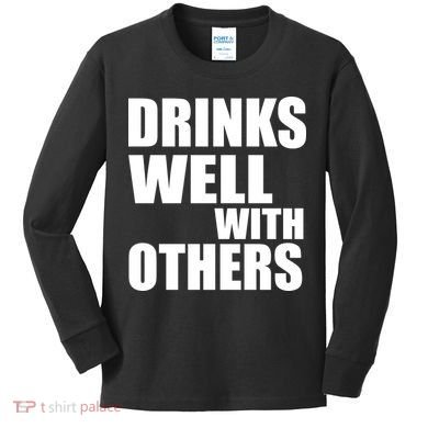Drinks Well With Others Kids Long Sleeve Shirt