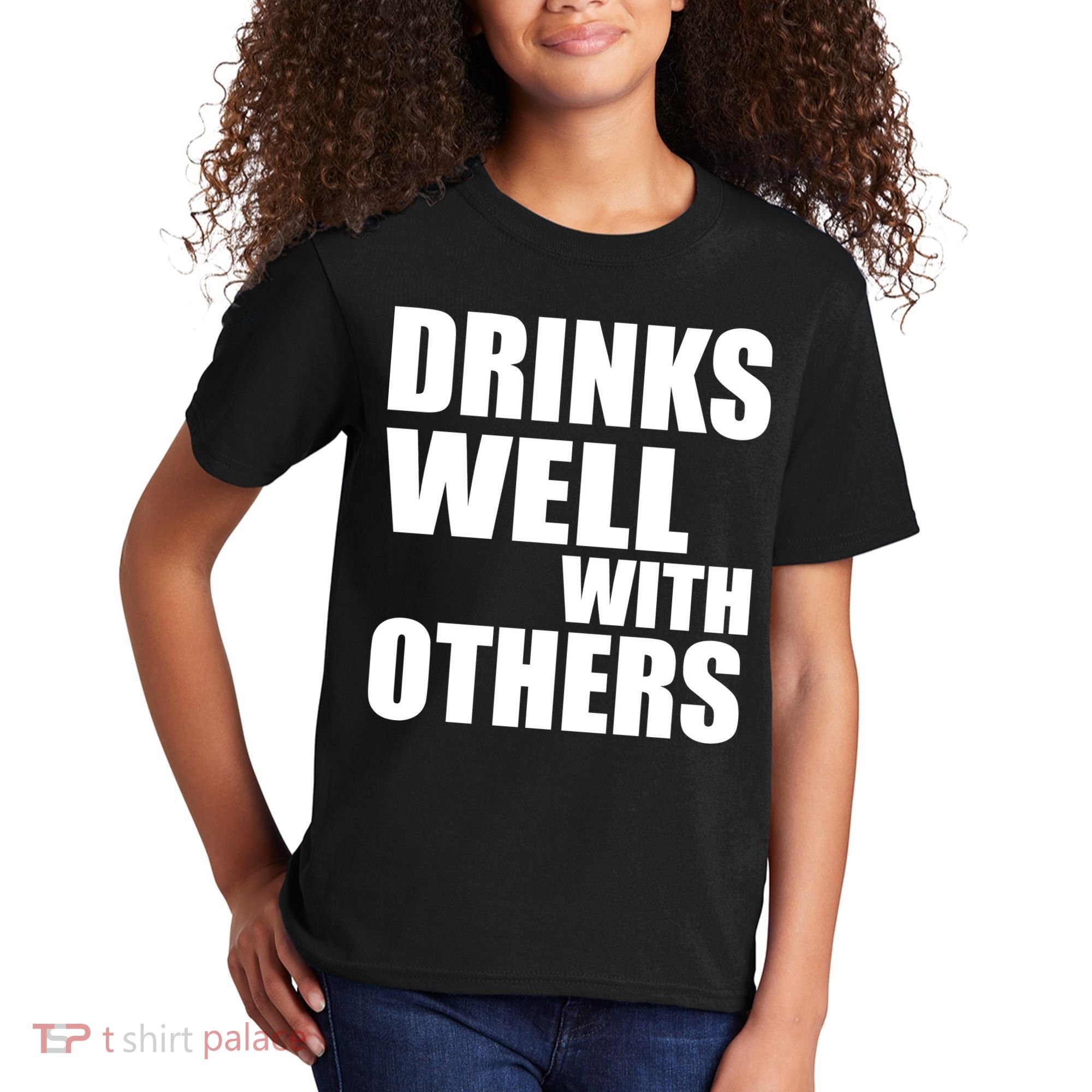 Drinks Well With Others Kids T-Shirt