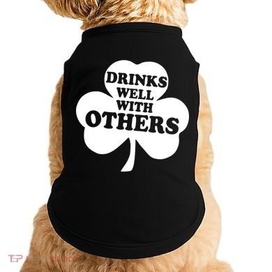 Drinks Well With Others Funny St. Patrick's Day Drinking Doggie Tank