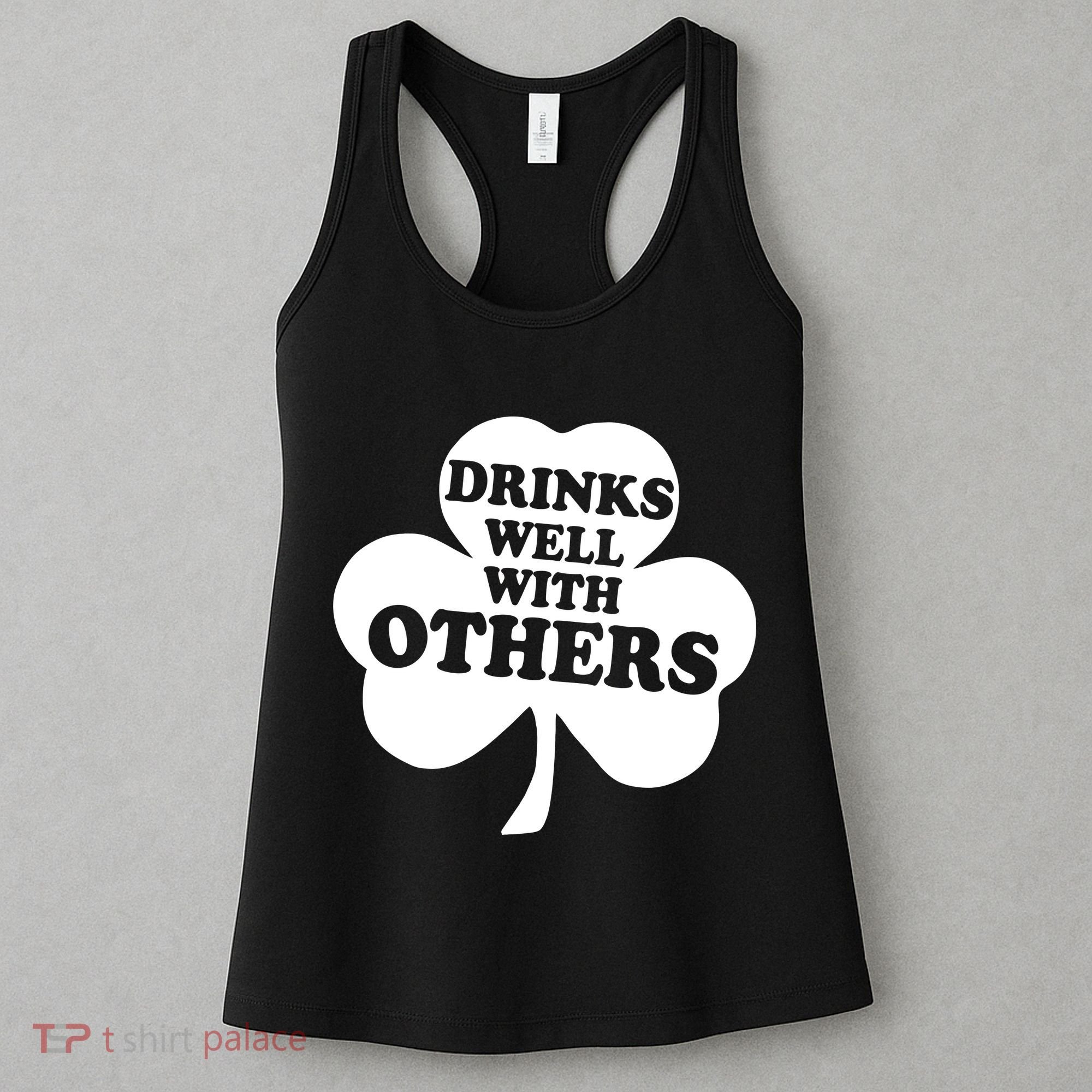 Drinks Well With Others Funny St. Patrick's Day Drinking Women's Tank Top