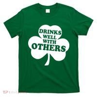 Drinks Well With Others Funny St. Patrick's Day Drinking T-Shirt thumb 0