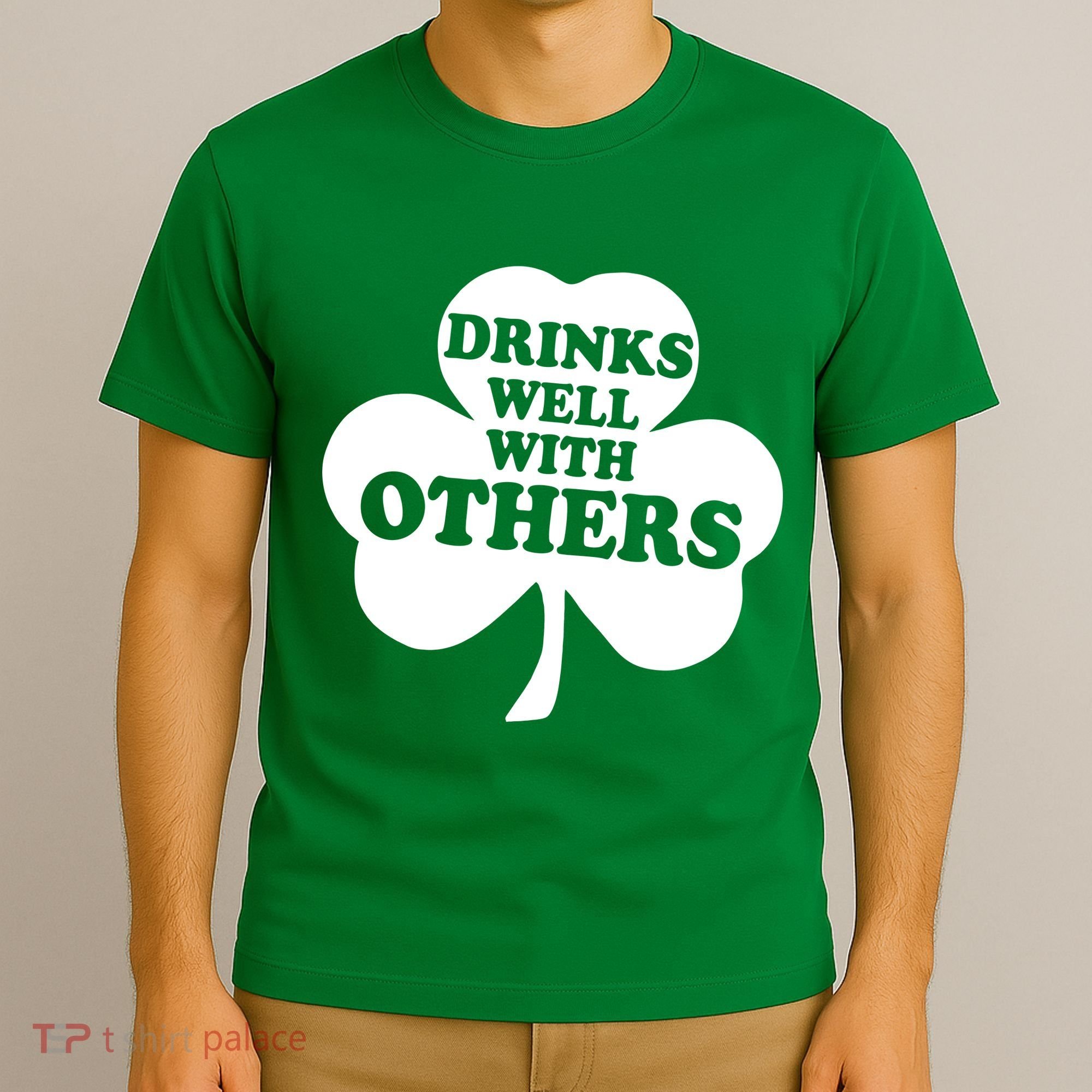 Drinks Well With Others Funny St. Patrick's Day Drinking T-Shirt