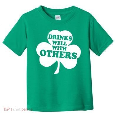 Drinks Well With Others Funny St. Patrick's Day Drinking Toddler T-Shirt