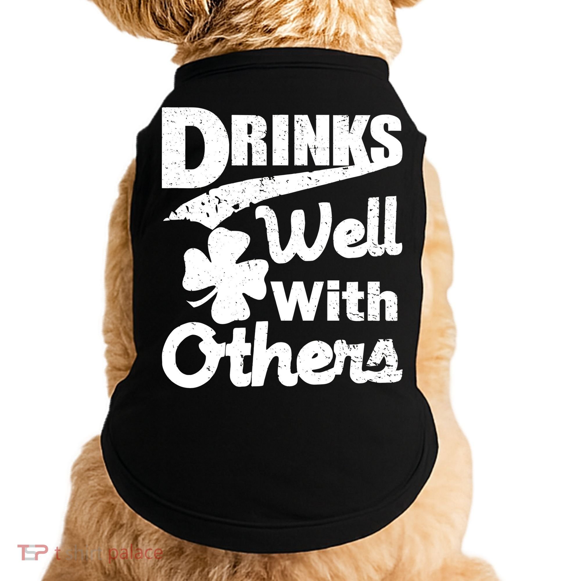 Drinks Well With Others St. Patrick's Day Doggie Tank