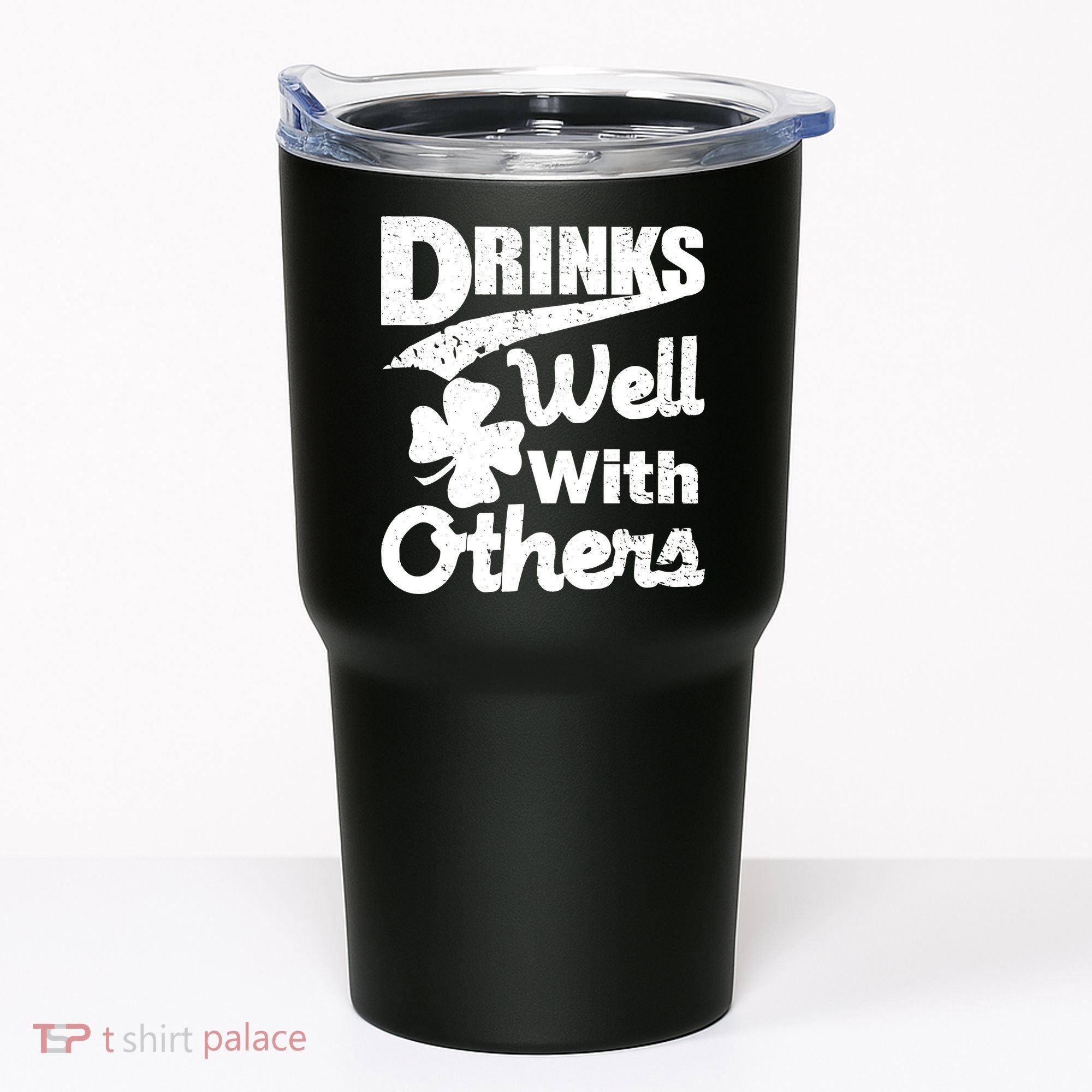 Drinks Well With Others St. Patrick's Day Tumbler