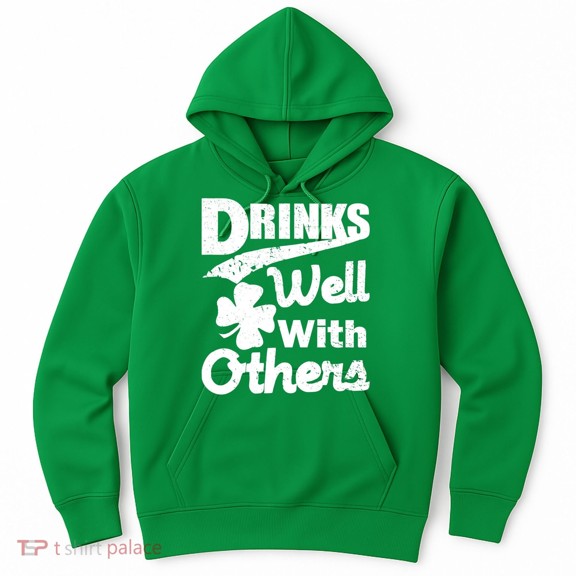 Drinks Well With Others St. Patrick's Day Hoodie