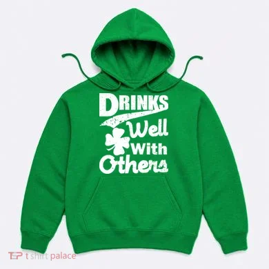 Drinks Well With Others St. Patrick's Day Hoodie